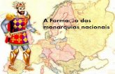 A Formação das monarquias nacionais - ursula.com.br · A formação dos dois Estados estão associados a Guerra dos Cem Anos . ... síntese das culturas da antiguidade clássica