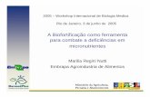 A Biofortificação como ferramenta para combate a ... · 2005 – Workshop Internacional de Biologia Medica Rio de Janeiro, 3 de junho de 2005 A Biofortificação como ferramenta