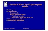 The Gemini Multi-Object Spectrograph GMOS · Move o telescópio ao longo da fenda e subtrai as exposições subsequentes Ao contrário do IV, CCDs não podem ser lidos tão rapidamente,