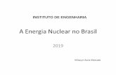 A Energia Nuclear no Brasil - institutodeengenharia.org.br · A ENERGIA NUCLEAR NO MUNDO Com uma produção de 2 606 TWh em 2016 (10,4 % da produção mundial de eletricidade), a