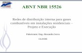 ABNT NBR 15526 - gasescombustiveis.com.brgasescombustiveis.com.br/seminario/135/palestras/NBR15526_NBR358.pdf · 1. Escopo • Instalações residenciais • Pressão de até 150