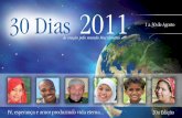 30 Dias 2011§ão-pelos-povos-muçulanos-2011.pdf · O alvo deste guia de oração é inspirar e direcionar cada leitor conforme este intercede pelo mundo muçulmano. No entanto,