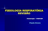 FISIOLOGIA RESPIRATÓRIA REVISÃO - hu.usp.br · • O sistema respiratório consiste no nariz, ... pulmonar e à habilidade do surfactante para reduzir a tensão superficial do líquido