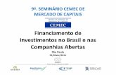 Financiamento de Investimentos no Brasil e nas Companhias ...cemecfipe.org.br/wp-content/uploads/2018/02/9º-Seminário-CEMEC... · o dobro da média histórica 2005/2010, pouco acima