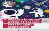 DESAFIO EUROPEU ASTRO PI 2019/20 MISSÃO ZERO DIRETRIZES · O Desafio Europeu Astro Pi é um projecto de educação da ESA (Agência Espacial Europeia) realizado em colaboração