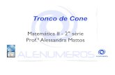 Tronco de Cone - alenumeros.com · medem 5 cm e 3 cm. Sabendo que a altura do tronco é 6 cm, calcule seu volume. 987t cm3. Calcule o volume da figura obtida com a rotaçäo de uma