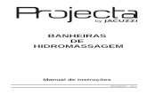 BANHEIRAS DE HIDROMASSAGEM - cdn2.madeiramadeira.com.brcdn2.madeiramadeira.com.br/tecnico/jacuzzi/115761-manual-projecta-dez... · 7 1.2.2. PONTO DE ESGOTO: O ladrão e o dreno da