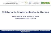 Relatório de Implementação de Cursosdocumentos.rbmlq.gov.br/arquivos/exibir/.../2013/...SantaCatarina_2013.pdfdezembro/2012 e janeiro/2013 - A análise crítica foi apresentada