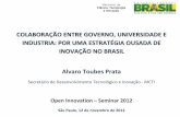 COLABORAÇÃO ENTRE GOVERNO, UNIVERSIDADE E INDUSTRIA: … · colaboraÇÃo entre governo, universidade e industria: por uma estratÉgia ousada de inovaÇÃo no brasil. alvaro toubes