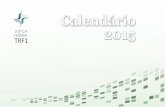 Calendário 2015 - migalhas.com.br · Macrodesafios da Justiça Federal para 2015-2020 (Resolução CNJ 198 de 01/07/2014) Garantia dos direitos de cidadania Celeridade e produtividade
