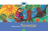 floresta! - ciedbraganca.ipb.ptciedbraganca.ipb.pt/wp/wp-content/uploads/2009/10/Conta-me-a-floresta.pdf · sustentável das florestas, de aumento da competitividade e criação de