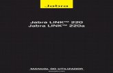 Jabra LINK™ 220 Jabra LINK™ 220a/media/Product Documentation/UC Enablers/User... · - Ligue o equipamento a uma tomada que se encontre num circuito diferente daquele a que receptor