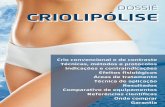 DOSSIE Criolipólise 06-09 · mulheres e também por homens, por ser um tratamento não invasivo com excelentes resultados. Agora, com o início da produção de equipamentos nacionais