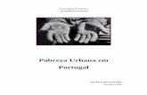 Pobreza Urbana em Portugal · rua, e como consequência esta pobreza urbana pode germinar jovens revoltosos e sem perspectivas. Numa situação similar em termos de visibilidade do