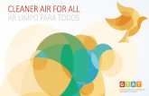CLEANER AIR FOR ALL AR LIMPO PARA TODOS · BENEFÍCIOS DE TOMAR MEDIDAS –“CLEAN AIR POLICY PACKAGE” Em 2013, a UE propôs um pacote de medidas para acelerar a redução de emissões