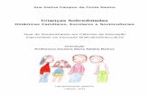 Crianças Sobredotadas - CORE · 2 Ana Karina Campos da Costa Santos - Crianças Sobredotadas. Dinâmicas Familiares, Escolares e Socioculturais Tese de Doutoramento em Ciências