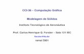 CCI-36 – Computação Gráfica Modelagem de Sólidosforster/CCI-36-2019/10-Modelagem...CCI-36 – Computação Gráfica – ITA – IEC Modelagem Geométrica-8/16 Modelo CSG Operações