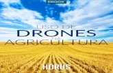 USO DE DRONES NA AGRICULTURA - horusaeronaves.com · de difícil acesso e/ou muito extensas, sendo assim o VANT é uma ferramenta que facilita bastante o serviço do agrimensor, ...