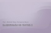 Elaboração de Textos IImichele/LC/Elaboração de Textos II... · 2013-04-29 · EXEMPLO – RESUMO DOM CASMURRO Bento Santiago, um advogado de meia idade, vive sozinho numa boa