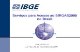 Serviços para Acesso ao SIRGAS2000 no Brasil · Modelo geoidal referido ao SIRGAS2000 - MAPGEO2004 (fev 2005) Parâmetros de transformação SAD 96 ⇔ SIRGAS2000 (fev 2005) (TCGEO)