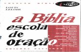 ·LOUIS LELOIRobrascatolicas.com/livros/Biblia/A Biblia escola de oracao.pdf · O segundo foi o de fazer obra pastoral, seguindo a orientação de João XXII/. Palmilhando êste Brasil