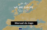 Manual do Jogo - WeAreEurope · O movimento no mapa requer que os jogadores (o aventureiro, especificamente) controlem a viagem entre o ponto de partida (país / território que estão