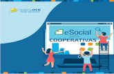 para COOPERATIVAS - MundoCoop · eSocial para cooperativas 11 Sobre o eSocial OeSocial é o Sistema de Escrituração Digital das Obrigações Fiscais, Previdenciárias e Traba-lhistas