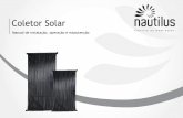 Coletor Solar - Nautilusimg.nautilus.ind.br/908d119b/manuais/Manual_ColetorSolar... · 2018-09-26 · é de vital importância para o correto funcionamento de todo ... para efeito