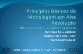Henrique M. J. Barbosa Instituto de Física USP UFRJ ...chuvaproject.cptec.inpe.br/portal/saoluis/curso/henrique/aula2.pdf · problema que queremos resolver! Exemplo: Para previsão