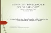 III SIMPÓSIO BRASILEIRO DE SOLOS ARENOSOS · III SIMPÓSIO BRASILEIRO DE SOLOS ARENOSOS Campo Grande –MS maio de 2019 Caracterização, Classificação e Distribuição do solos