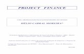 PROJECT FINANCE · 2019-02-19 · PROJECT FINANCE UMA ABORDAGEM PELO ENGENHEIRO DO BNDES HÉLIO CABRAL MOREIRA* Principais fundamentos e informações do Curso de Project Finance