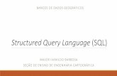 Structured Query Language (SQL)aquarius.ime.eb.br/~ivanildo/bdg/sql.pdfConsultas em SQL A cláusula SELECT seleciona dados em um banco, de acordo com os parâmetros inseridos pelo