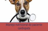 Manejo nutricional do paciente cardiopata · Introdução •A doença cardíaca é uma das doenças mais comuns em cães e gatos •Afeta 11% dos cães e até 20% dos felinos •Nenhuma