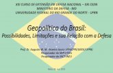 Geopolítica do Brasil - defesa.gov.br · Conexão geografia-estratégia •No campo da estratégia, a geografia é tanto física como psicológica •“toda política é geopolítica,