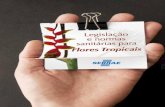 Legislação e - GitLab · 2015-02-20 · Legislação e normas sanitárias para Flores Tropicais Serviço de apoio às micro e pequenas empresas de Rondônia Sebrae/RO Agência de