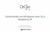 Raspberry Pi Construindo um Minigame com Qt eConstruindo um Minigame com Qt e Raspberry Pi Luis Gustavo S. Barreto  Introdução O projeto consiste
