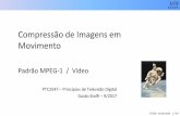 Compressão de Imagens em Movimentogstolfi/PPT/MPEG1.pdf · •Imagens B (predição bidirecional): o preditor baseia-se em duas imagens de referência (anterior e posterior, do tipo