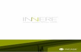 INNERE - INCASE...modular y lo continuo, facilita la elección del producto más adecuado a lo proyecto. Con una estructura enteramente en liga de aluminio, la construcción de las