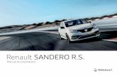 Renault SANDERO R.S. · cionar o máximo de prazer ao diri-gir e manobrar em vias adequadas. Particularidades como pneus de perfil baixo e kits de carroceria melhoram a aparência