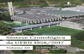 Síntese Cronológica da UFRN 1958/2017 · A publicação Síntese Cronológica da UFRN 1958/2017 foi dividida em três volumes, onde o primeiro se inicia na consolidação da Universidade