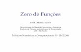 Prof. Afonso Paiva - conteudo.icmc.usp.brconteudo.icmc.usp.br/pessoas/apneto/cursos/material/zeros.pdf · Zero de Func¸˜oes Problema Seja f 2C([a,b]), queremos encontrar soluc¸oes