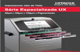 Série Especializada UX Specialty...Principais Características da Série Especial UX. As impressoras de jato de tinta contínuo da Série UX da Hitachi representam o auge da inovação