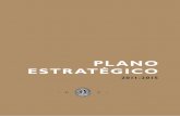 PLANO ESTRATÉGICO · NOTA DE AbERTuRA É com o maior gosto que venho partilhar al-gumas reflexões sobre o Plano Estratégico (2011-2015) recentemente aprovado pelo