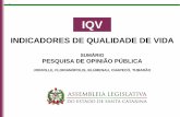 Relatório de pesquisa de opinião pública · IQV – ALESC 3 Manter e ainda melhorar a qualidade de vida é certamente objetivo maior e o grande desafio dos gestores públicos,