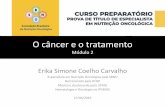 O câncer e o tratamento - sbno.com.br câncer e o tratamento - Parte 2.pdf · O status do receptor hormonal do tumor ajuda a orientar o esquema de tratamento. ER+ e/ou PR+ Também