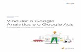 GUIA DE SOLUÇÕES Vincular o Google Analytics e o Google Adsservices.google.com/fh/files/misc/pt_br_analytics_ads... · Vincular o Google Analytics e o Google Ads 4 Parte 1: novos