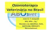 Ozonioterapia Veterinária no Brasil · 2018-05-21 · –Alteração de conformação da célula –Estresse peroxidativo: desidrata os eritrócitos e reduzem o seu tamanho •Efeito