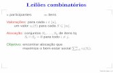Leilões combinatórioscris/aulas/13_1_6906/slides/aula20.pdf · Leilões combinatórios n participantes m itens Valorações: para cada i ∈[n], um valor v i(S)para cada S ⊆[m].