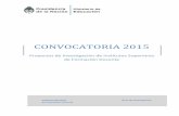 CONVOCATORIA 2015 - iespenaloza-sjn.infd.edu.ar · Santiago del Estero, Tucumán 1/09/15 24/9/15 Hasta el 3/10/15 El Área de Investigación del INFD se reserva el derecho de modificar