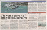  · Economia PERSPECTIVA DE SUPERPORTO: Vila Velha aposta em entendimento com empresários para viabilizar projeto PORTOS Vila Velha entra na briga pelo superporto